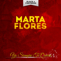 Marta Flores - Yo Siempre Te Querre