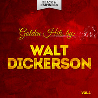 Walt Dickerson - Golden Hits By Walt Dickerson Vol 1