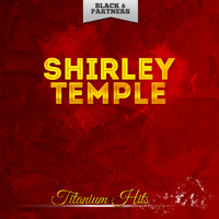 Shirley Temple - Titanium Hits