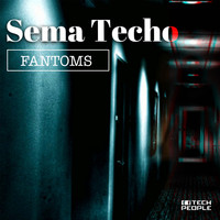 Sema Techo - Fantoms