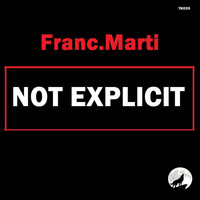 Franc.Marti - Not Explicit