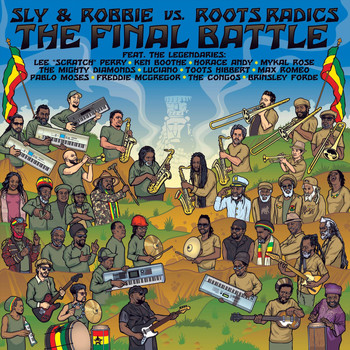 Sly & Robbie & Roots Radics - The Final Battle: Sly & Robbie vs. Roots Radics