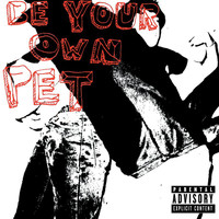 be your own PET - Be Your Own Pet (Explicit)