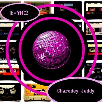 Charodey Jeddy - E = Mc2 (Explicit)