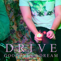 DRIVE - Goodbyes / Dream