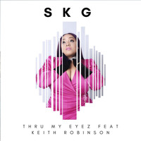 SKG - Thru My Eyez (feat. Keith Robinson)