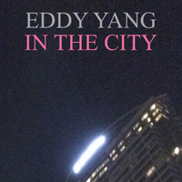 Eddy Yang - In the City