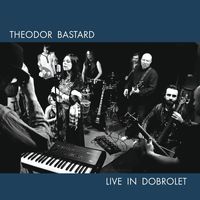 Theodor Bastard - Live in Dobrolet