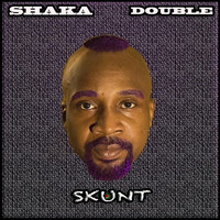 Shaka Double - Skunt (Explicit)