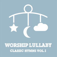 Worship Lullaby - Classic Hymns, Vol. I