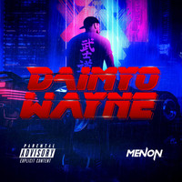 Menon - Daimyo Wayne (Explicit)