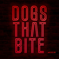 Dogs That Bite - Under Red Light