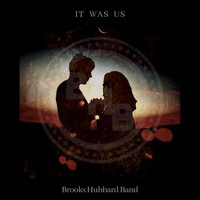 Brooks Hubbard Band - It Was Us