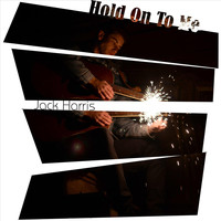 Jack Harris - Hold on to Me