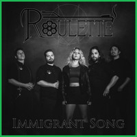 Roulette - Immigrant Song