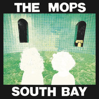The Mops - South Bay (Explicit)