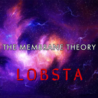 Lobsta - The Membrane Theory