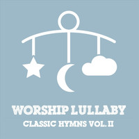 Worship Lullaby - Classic Hymns, Vol. II
