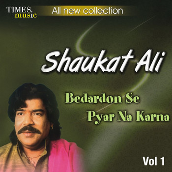 Shaukat Ali - Bedardon Se Pyar Na Karna, Vol. 1