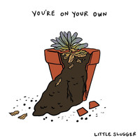 Little Slugger - You're on Your Own