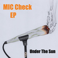 Under the Sun - Mic Check (Explicit)