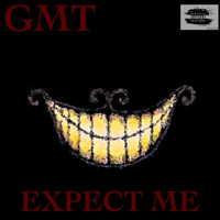 GMT - Expect Me (Explicit)