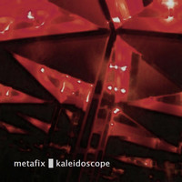 Metafix - Kaleidoscope