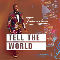 Tosin Bee - Tell the World