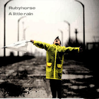 Rubyhorse - A Little Rain
