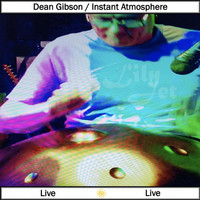 Dean Gibson - Instant Atmosphere. Live Live