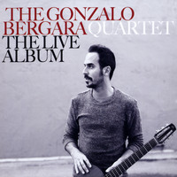 The Gonzalo Bergara Quartet - The Live Album