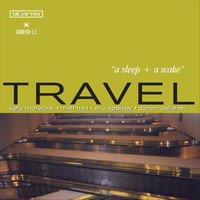 Travel - A Sleep + A Wake