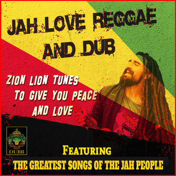 Various Artists - Jah Love Reggae and Dub - Zion Lion Tunes to Give You Peace and Love