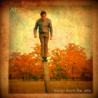 Attic - Songs from the Attic (Explicit)