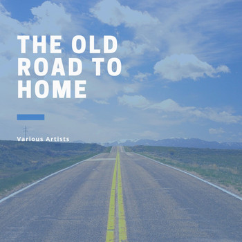 Various Artists - The old Road to Home