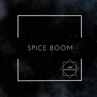 Alex Gonzalez - Spice Boom