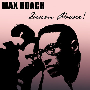 Max Roach - Max Roach: Drum Power!