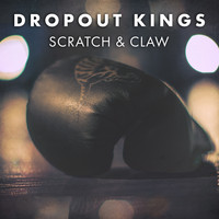 Dropout Kings - Scratch & Claw (Explicit)