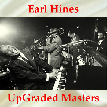 Earl Hines - Earl Hines UpGraded Masters (All Tracks Remastered)