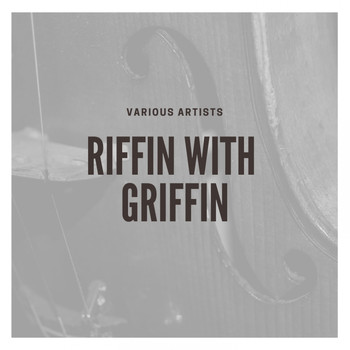 Various Artists - Riffin With Griffin