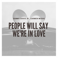 Sammy Davis Jr., Carmen McRae - People Will Say We're in Love