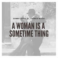 Sammy Davis Jr., Carmen McRae - A Woman Is a Sometime Thing