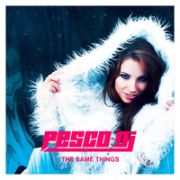 Pesco DJ - The Same Things