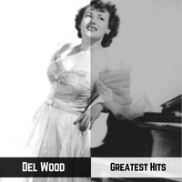 Del Wood - Greatest Hits