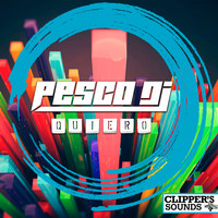 Pesco DJ - Quiero