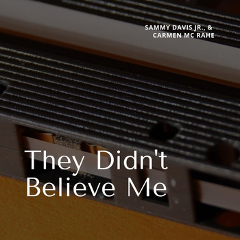 Sammy Davis Jr., Carmen McRae - They Didn't Believe Me