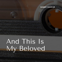 Sammy Davis Jr. - And This Is My Beloved