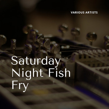 Various Artists - Saturday Night Fish Fry
