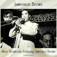 Lawrence Brown - Slide Trombone Featuring Lawrence Brown (Remastered 2019)