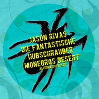 Jason Rivas, Die Fantastische Hubschrauber - Monegros Desert (Alternative Edits)